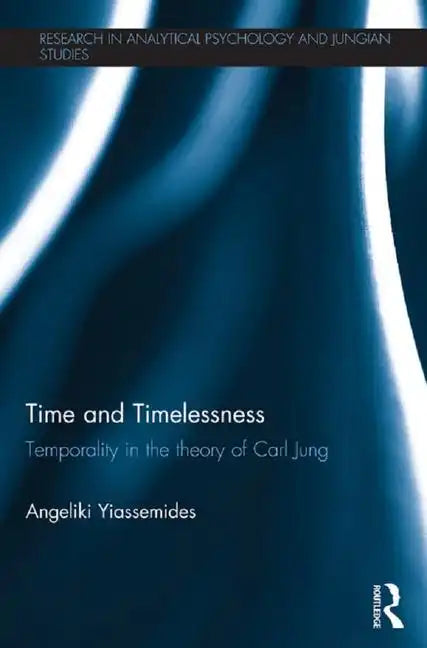 Time and Timelessness: Temporality in the Theory of Carl Jung - Paperback