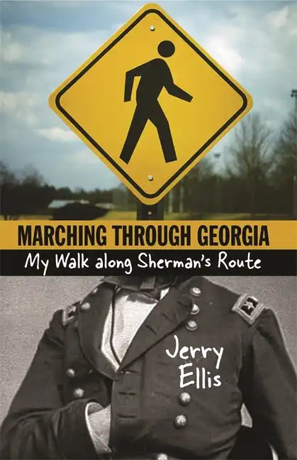 Marching Through Georgia: My Walk Along Sherman's Route - Paperback