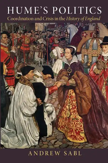 Hume's Politics: Coordination and Crisis in the History of England - Paperback