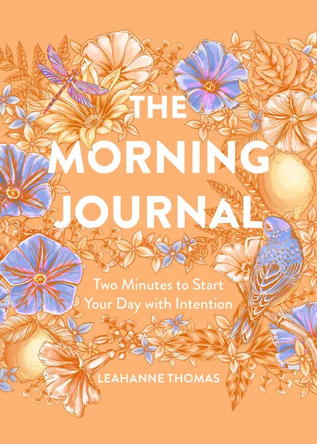 The Morning Journal: Two Minutes to Start Your Day with Intention - Paperback