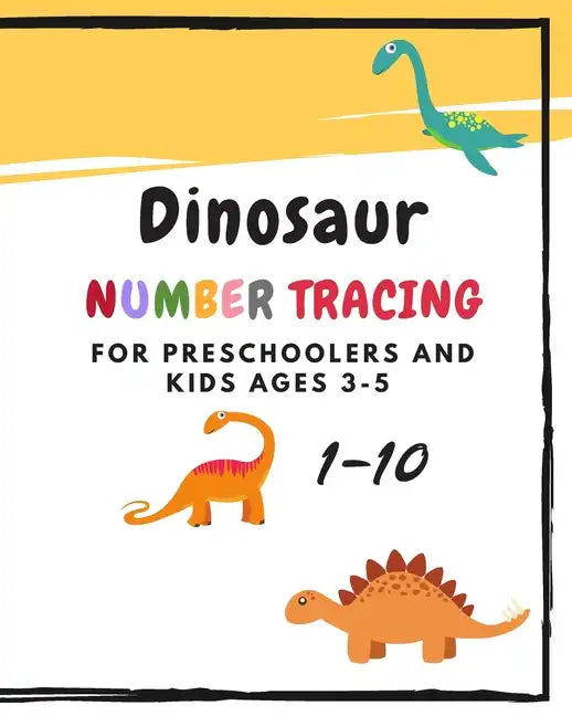 Dinosaur Number Tracing for Preschoolers and kids Ages 3-5: Learning numbers 1-10 in dinosaur theme.Lots of fun with work book and games, coloring for - Paperback