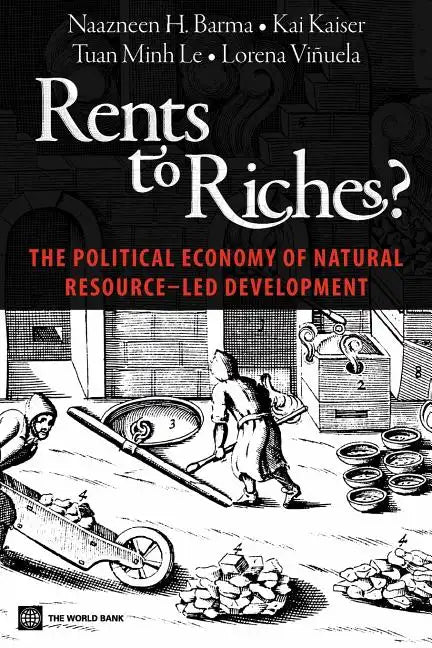 Rents to Riches?: The Political Economy of Natural Resource-Led Development - Paperback