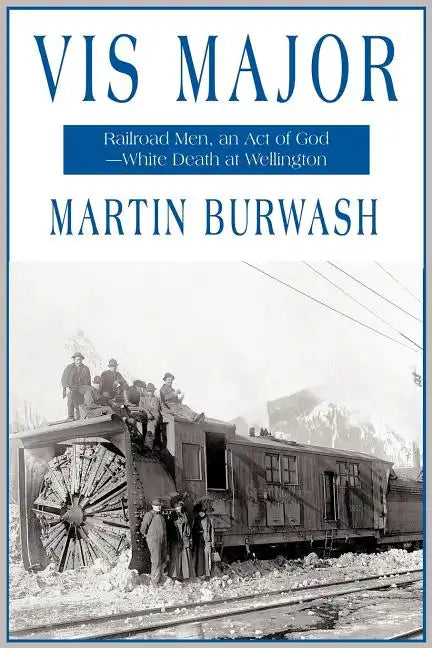 VIS Major: Railroad Men, an 'Act of God'-White Death at Wellington - Paperback