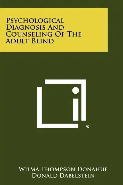 Psychological Diagnosis and Counseling of the Adult Blind - Paperback