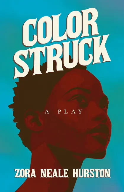 Color Struck - A Play;Including the Introductory Essay 'A Brief History of the Harlem Renaissance' - Paperback