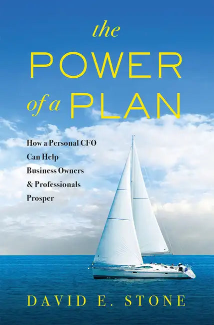 The Power of a Plan: How a Personal CFO Can Help Business Owners & Professionals Prosper - Paperback