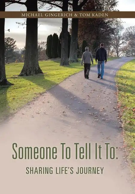 Someone to Tell It to: Sharing Life's Journey - Hardcover