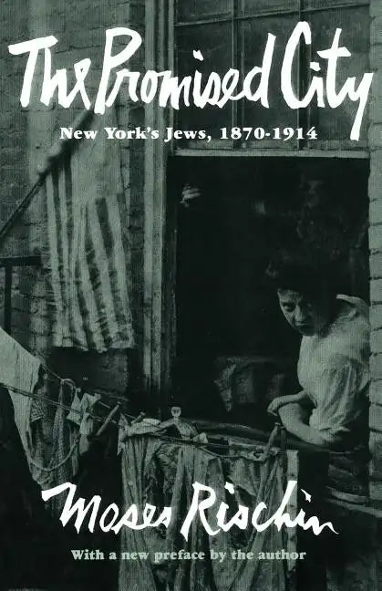 The Promised City: New York's Jews, 1870-1914, Revised Edition - Paperback
