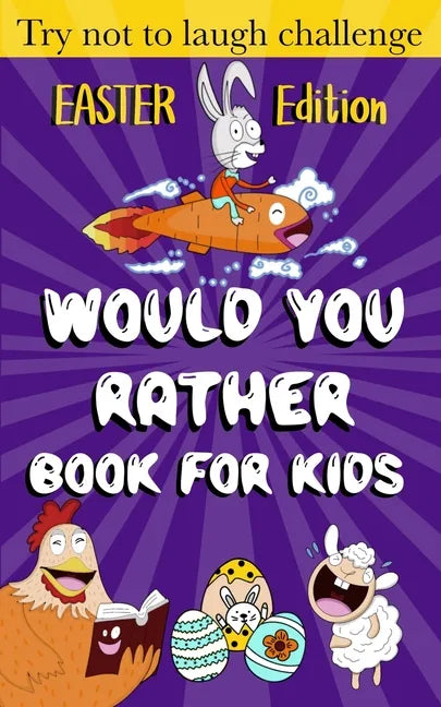Would You Rather Book for Kids - Easter Edition -: Easter Basket Stuffer for kids ( boys and girls) - Paperback