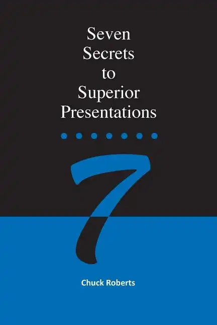 Seven Secrets to Superior Presentations - Paperback