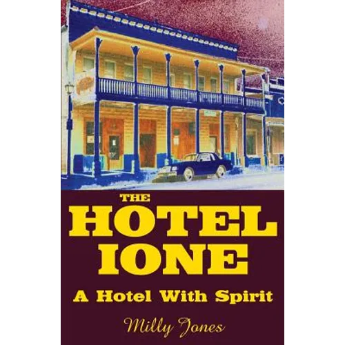 The Hotel Ione - A Hotel With Spirit - Paperback
