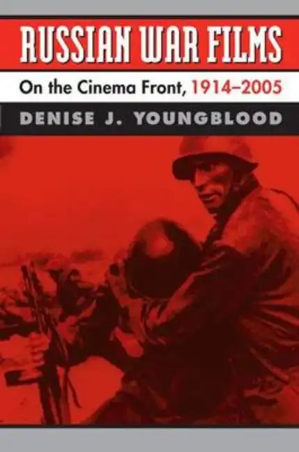 Russian War Films: On the Cinema Front, 1914-2005 - Paperback