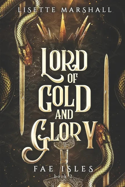 Lord of Gold and Glory: A Steamy Fae Fantasy Romance - Paperback