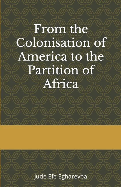 From the colonization OF AMERICA to the partition OF AFRICA - Paperback