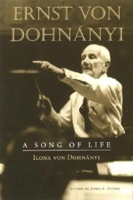 Ernst Von Dohnányi: A Song of Life - Hardcover