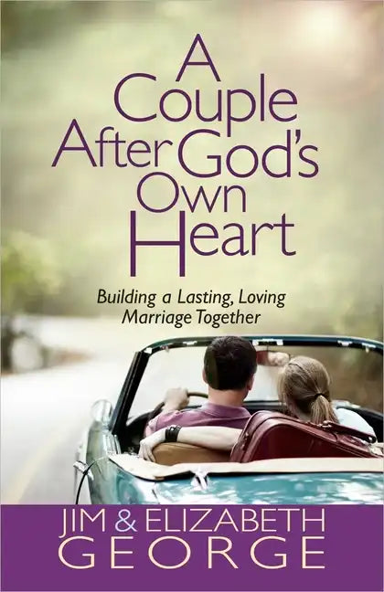 A Couple After God's Own Heart: Building a Lasting, Loving Marriage Together - Paperback