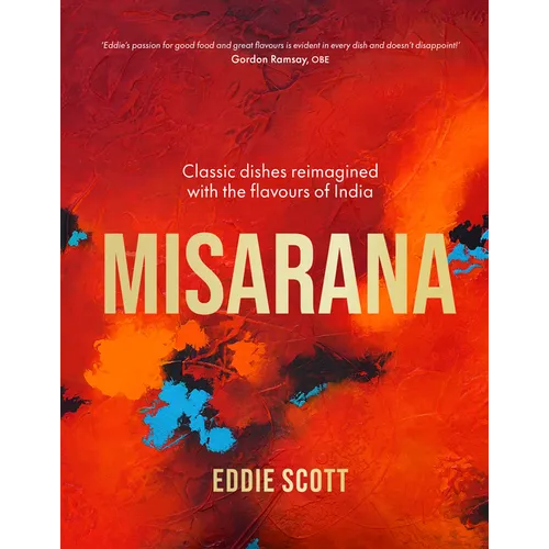 Misarana: Classic Dishes Reimagined with the Flavours of India - Hardcover