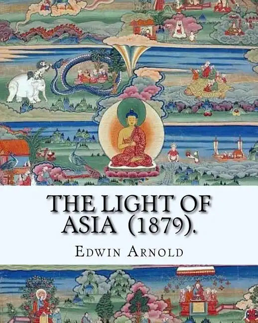 The Light of Asia (1879). By: Edwin Arnold: Narrative poem - Paperback