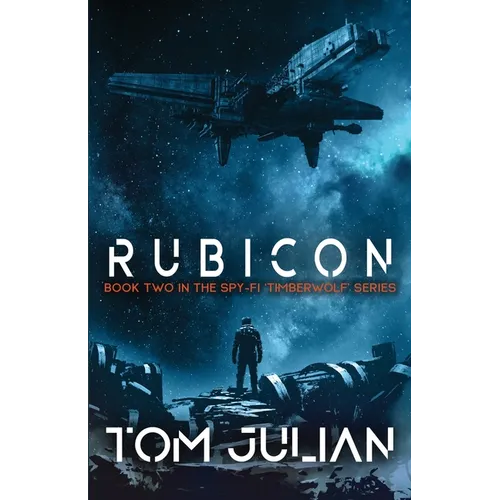 Rubicon: Book Two in the Spy-fi 'Timberwolf' Series - Paperback