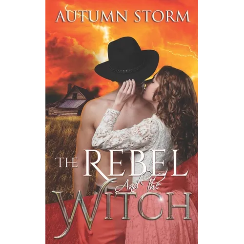 The Rebel & the Witch: A Historical Paranormal Romance - Paperback