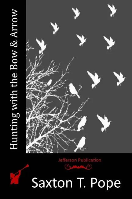 Hunting with the Bow & Arrow - Paperback