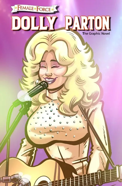 Female Force: Dolly Parton - The Graphic Novel - Hardcover