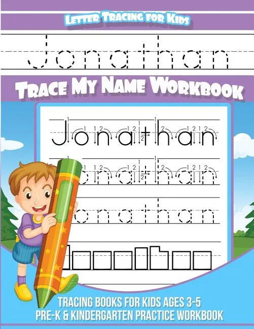 Jonathan Letter Tracing for Kids Trace my Name Workbook: Tracing Books for Kids ages 3 - 5 Pre-K & Kindergarten Practice Workbook - Paperback