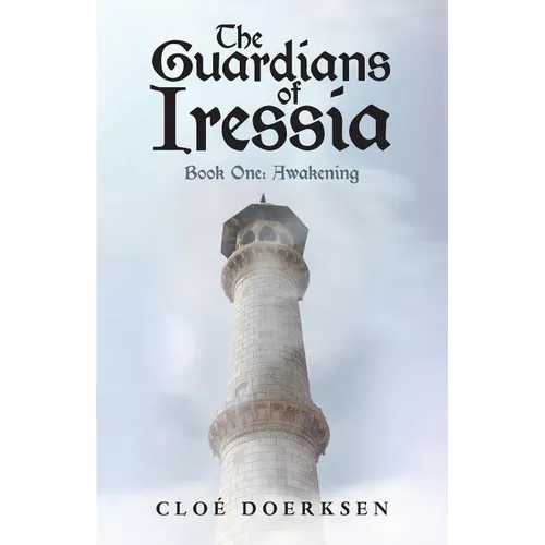 The Guardians of Iressia: Book One: Awakening - Paperback