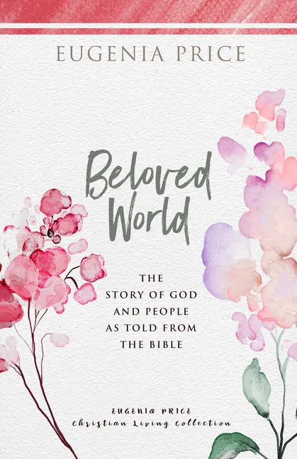 Beloved World: The Story of God and People as Told from the Bible - Hardcover