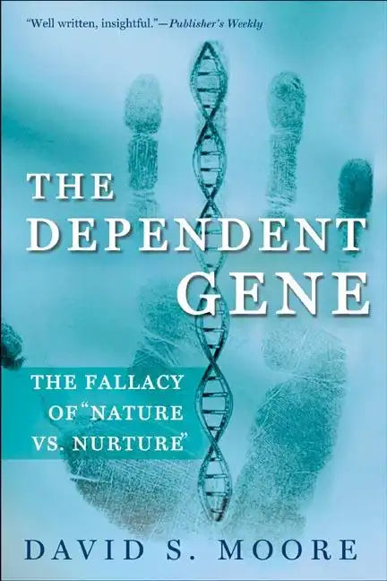 The Dependent Gene: The Fallacy of Nature Vs. Nurture - Paperback