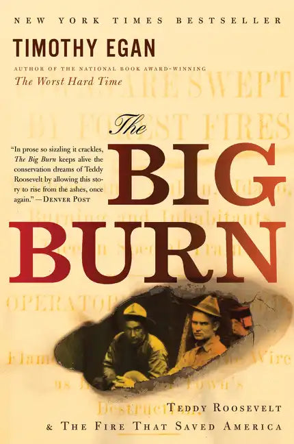 The Big Burn: Teddy Roosevelt and the Fire That Saved America - Paperback