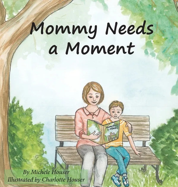 Mommy Needs a Moment - Hardcover