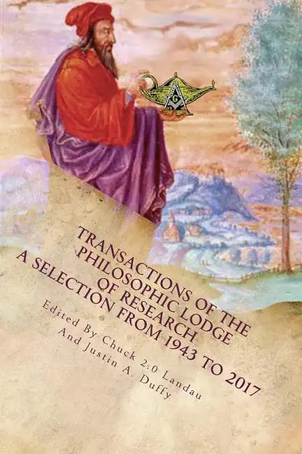 Transaction of the Philosophic Lodge of Research: A Selection from The 1940s to 2017 - Paperback