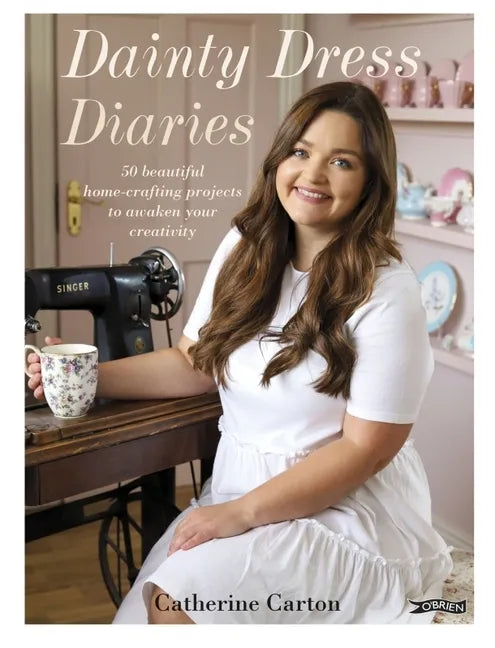 Dainty Dress Diaries: 50 Beautiful Home-Crafting Projects to Awaken Your Creativity - Hardcover