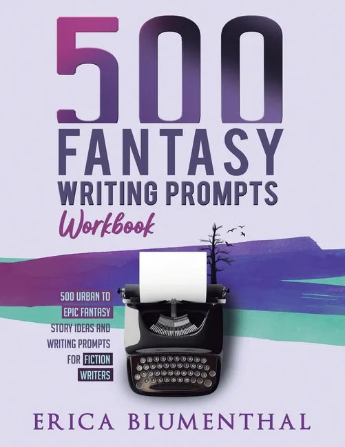500 Fantasy Writing Prompts: Workbook - Paperback