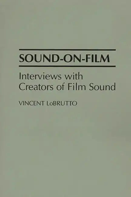 Sound-On-Film: Interviews with Creators of Film Sound - Paperback