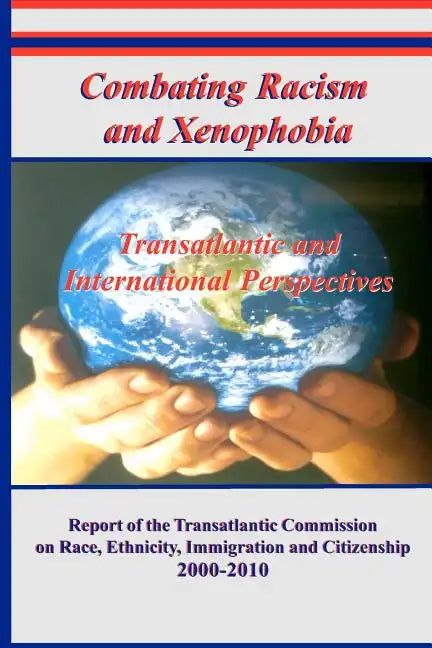 Combating Racism and Xenophobia: Transatlantic and International Perspectives - Paperback