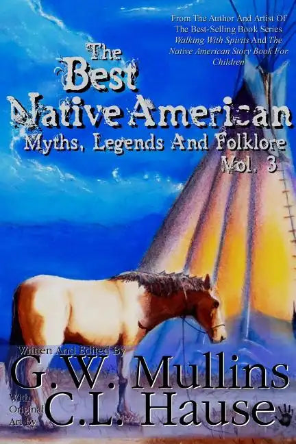 The Best Native American Myths, Legends, and Folklore Vol.3 - Paperback