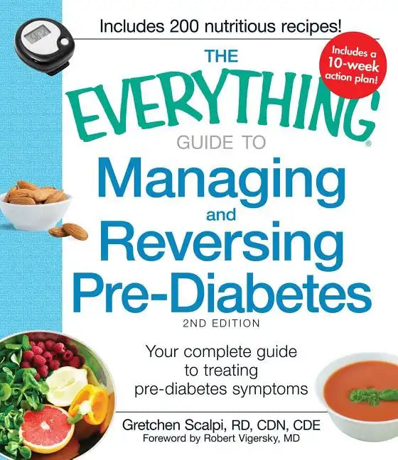 The Everything Guide to Managing and Reversing Pre-Diabetes: Your Complete Guide to Treating Pre-Diabetes Symptoms - Paperback