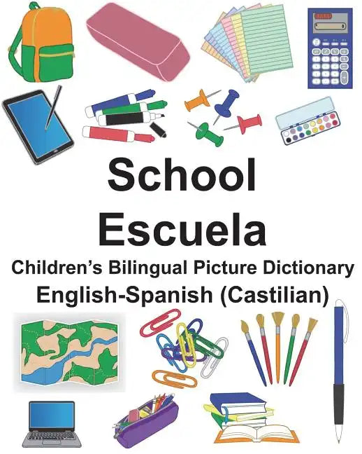 English-Spanish (Castilian) School/Escuela Children's Bilingual Picture Dictionary - Paperback