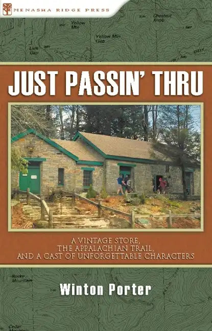 Just Passin' Thru: A Vintage Store, the Appalachian Trail, and a Cast of Unforgettable Characters - Paperback