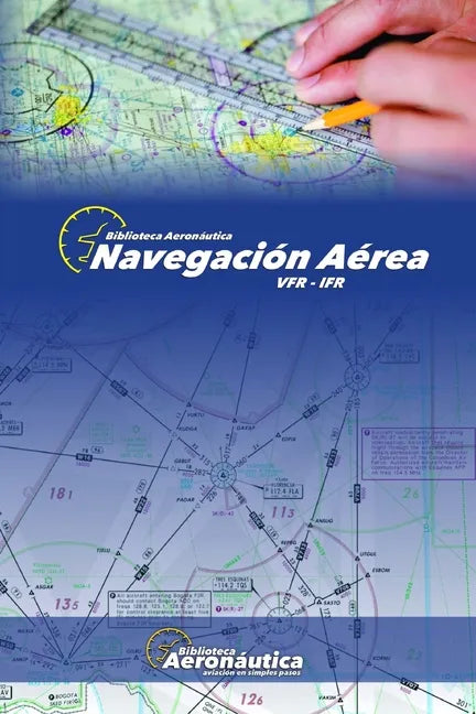 Navegación Aérea: Vfr - Ifr - Paperback