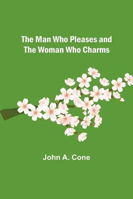 The Man Who Pleases and the Woman Who Charms - Paperback