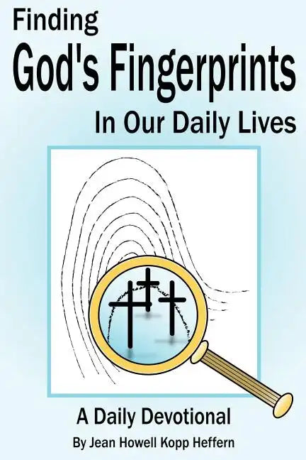 Finding God's Fingerprints in our Daily Lives: A Daily Devotional - Paperback
