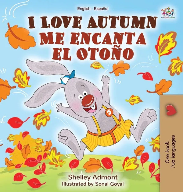 I Love Autumn Me encanta el Otoño: English Spanish Bilingual Book - Hardcover