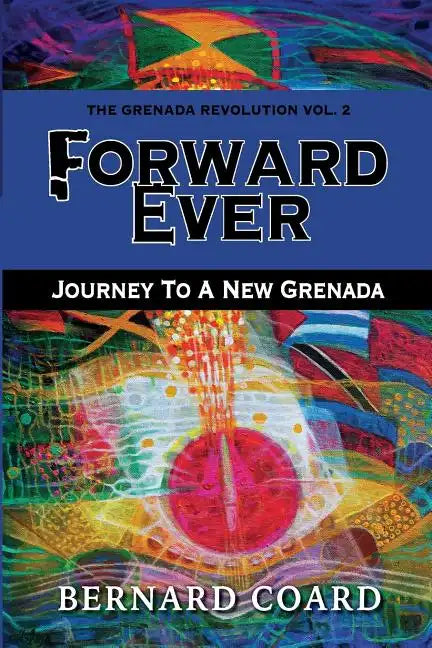 Forward Ever: Journey To A New Grenada - Paperback