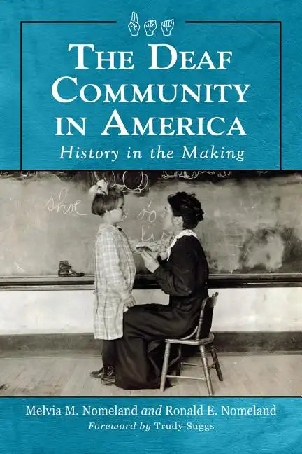 The Deaf Community in America: History in the Making - Paperback