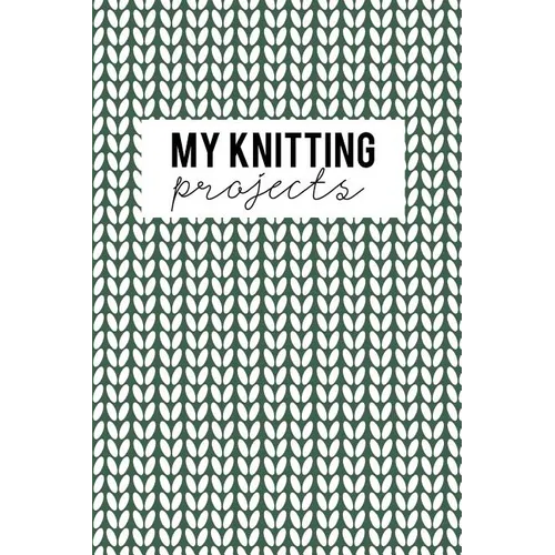 My Knitting Projects: Knitting Paper 4:5 - 125 Pages to Note down your Knitting projects and patterns. - Paperback