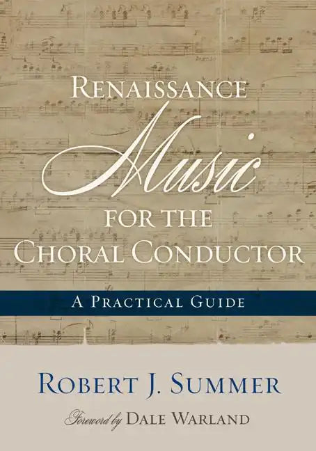 Renaissance Music for the Choral Conductor: A Practical Guide - Paperback