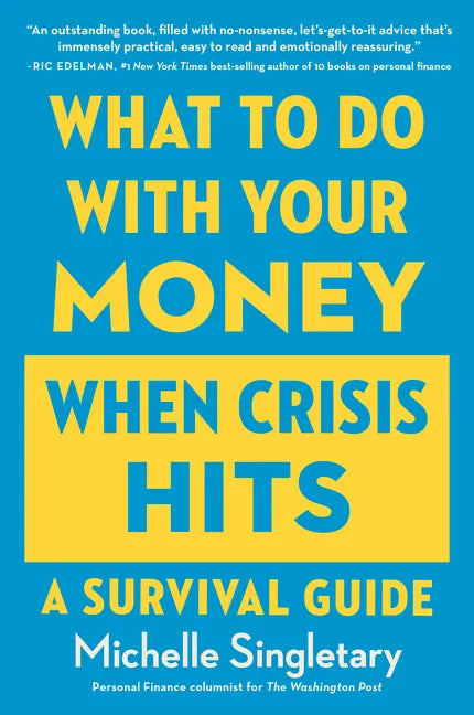 What to Do with Your Money When Crisis Hits: A Survival Guide - Paperback